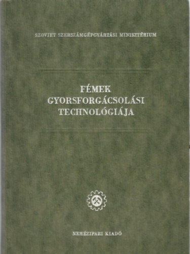 Fémek gyorsforgácsolási technológiája
