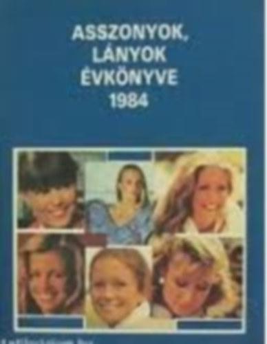 Márkus Gizi (szerk.) - Asszonyok, lányok évkönyve '84