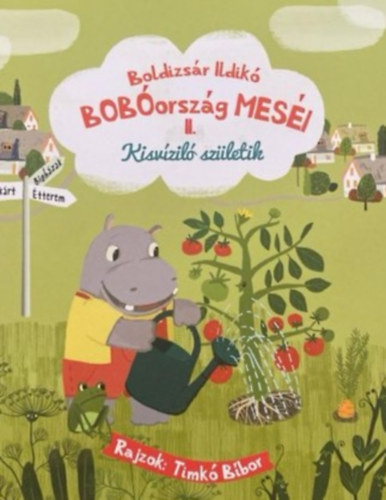 Boldizsár Ildikó - BOBÓország meséi II - Kisvíziló születik