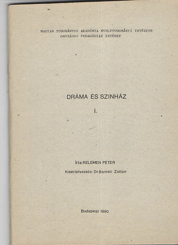 Kelemen P�ter - Dr�ma �s sz�nh�z I-II.