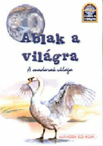 Miro Radnik - Gell�r Tibor - Ablak  a vil�gra: A madarak vil�ga (CD n�lk�l)