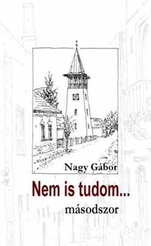 Nagy Gábor - Nem is tudom... másodszor