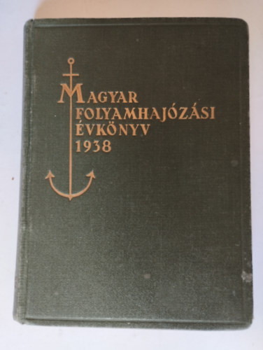 Venczel Jnos  (fel. szerk.) - Magyar folyamhajzsi vknyv 1938