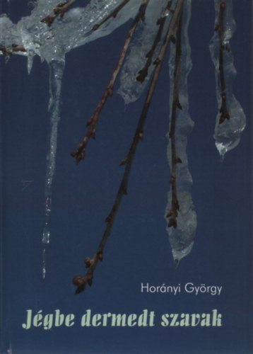 Hornyi Gyrgy - Jgbe dermedt szavak - Tanulmnyok s vitairatok (1989-1996)