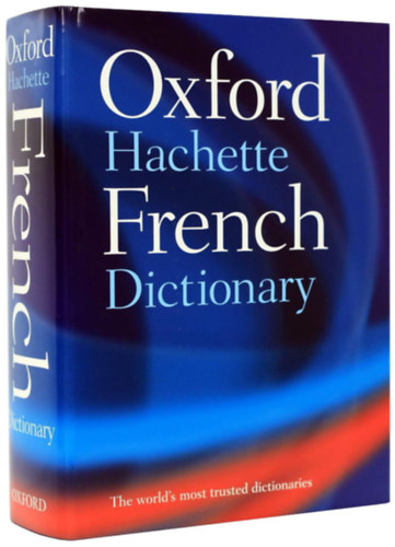 THE OXFORD-HACHETTE FRENCH DICTIONARY