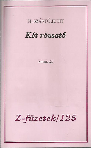 M.sz�nt� Judit - K�t r�zsat� Z-f�zetek/125