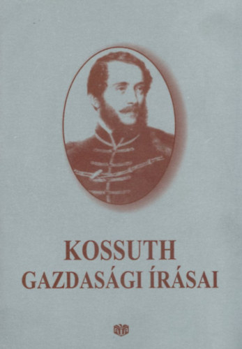 Bekker Zsuzsa  (szerk.) - Kossuth gazdas�gi �r�sai