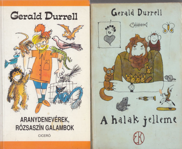 Gerald Durrell - Aranydenevrek, rzsaszn galambok + A halak jelleme (2 ktet)