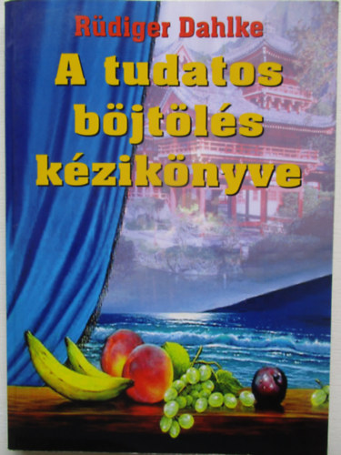 Ruediger Dahlke - A tudatos b�jt�l�s k�zik�nyve