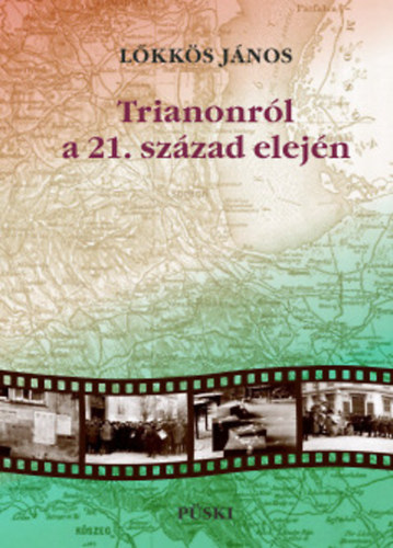 L�kk�s J�nos - Trianonr�l a 21. sz�zad elej�n