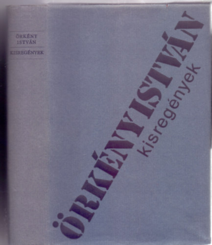 rkny Istvn - Kisregnyek (Glria - Macskajtk - Ttk - "Rzsakillts" - Egy ngykezes regny tanulsgos trtnete)