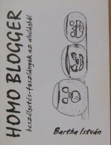 Bartha István - Homo Blogger