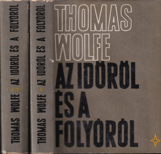 Thomas Wolfe - Az időről és a folyóról I-II.