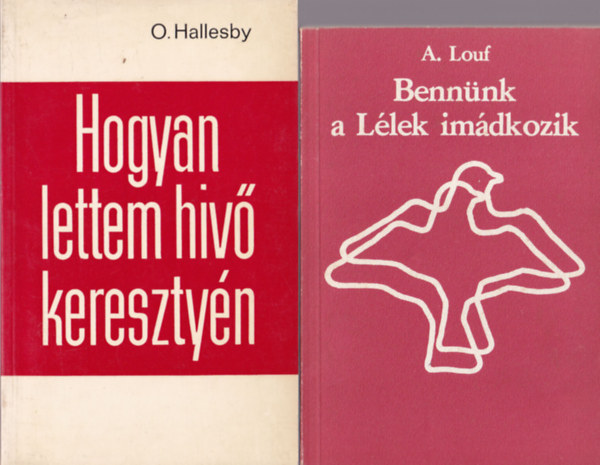 A. Louf, Szab Ferenc S.J., Berecz Sndor O. Hallesby - 4 db vallsi knyv ( egytt ) 1. Isten bartai, 2. letfordulkra, 3. Bennnk a Llek imdkozik, 4. Hogyan lettem hv keresztyn