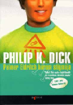 Philip K. Dick - Palmer Eldritch h�rom stigm�ja