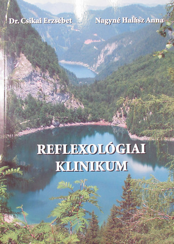 Dr. Csikai Erzs�bet - Nagyn� Hal�sz Anna - Reflexol�giai klinikum