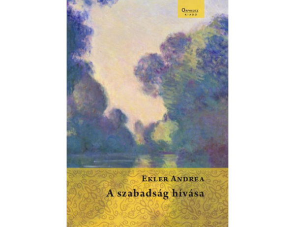 Ekler Andrea - A szabads�g h�v�sa
