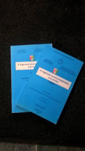 Dr. Orosz M.- Dr. Sndor Sz. - Dr. Szab J. - Dr. Vg P. - A fogorvosi praxis kialaktsa, szervezse I-II. ktet