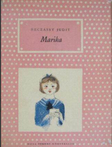 W�rtz �d�m  Becz�ssy Judit. (ill.) - Marika (P�tty�s k�nyvek, W�rtz �d�m rajzaival)