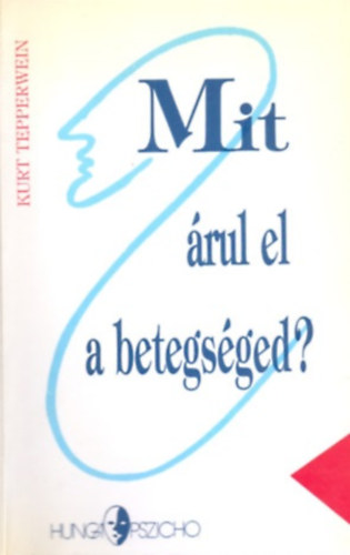 Kurt Tepperwein - Mit �rul el a betegs�ged?
