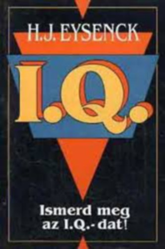 H. J. Eysenck - I. Q. Ismerd meg az I. Q.-dat! + Mveltsg teszt A.Q. 2db knyv