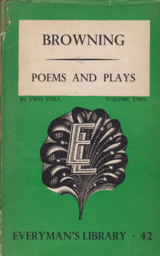 Browning - Poems and Plays I-II. (Versek s szndarabok I-II. - angol nyelv)