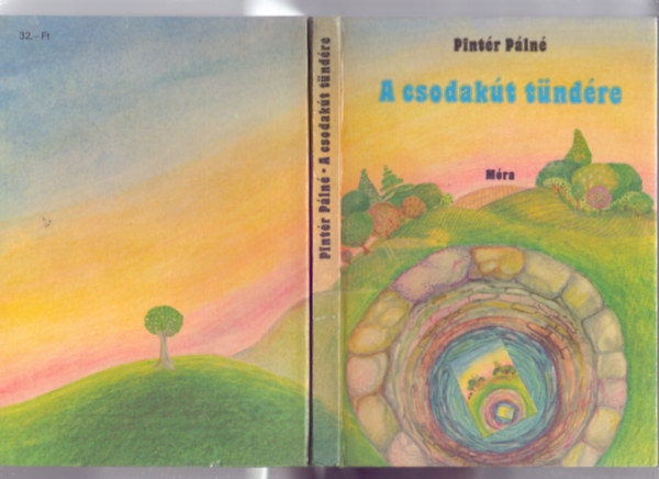 Czakó Mária Pintér Pálné (rajz) - A csodakút tündére (2., felújított kiadás)