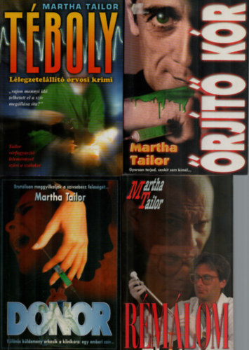 Martha Tailor - 4 db Martha Tailor egy�tt: R�m�lom, �rj�t� k�r, Donor, T�boly.