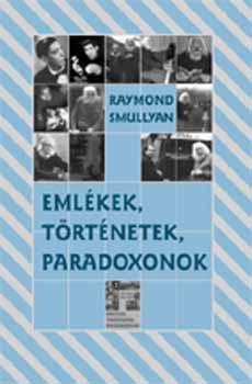 Raymond Smullyan - Emlkek, trtnetek, paradoxonok