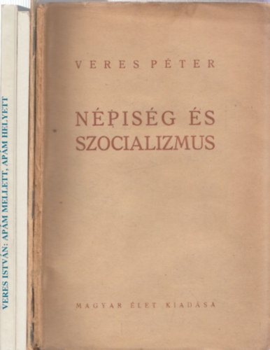 Veres Pter - Npisg s szocializmus + Ltfa + A Magyar Szellemi Vdegylet Veres Pter emlklse Budapest, 1995. prilis 29. + Apm mellett, apm helyett (4 db)