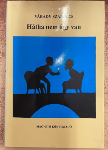 V�rady Szabolcs - H�tha nem �gy van