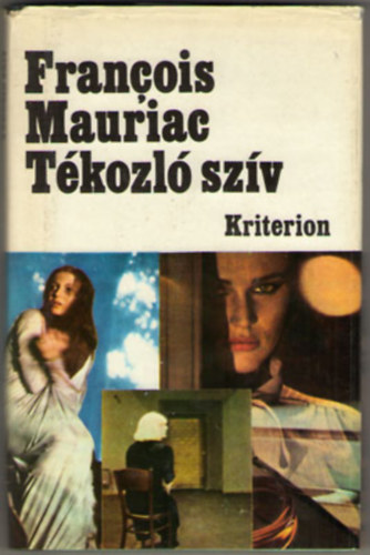 Francois Mauriac - T�kozl� sz�v