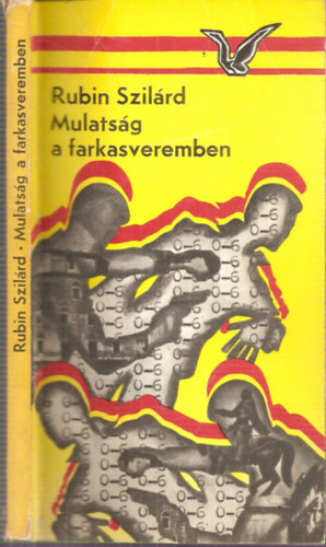 Rubin Szilárd - Mulatság a farkasveremben
