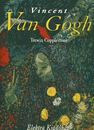 Trewin Copplestone - Vincent Van Gogh (Copplestone)