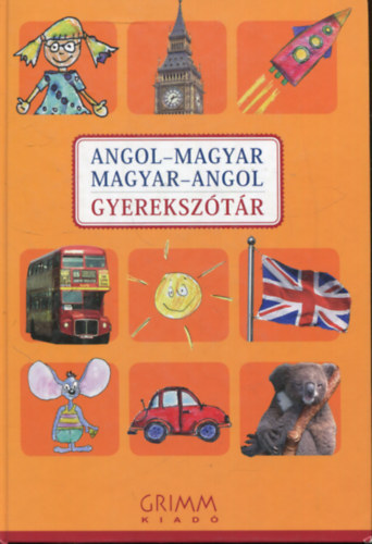 Mozs�rn� Magay Eszter Hessky Regina - Iker Bertalan P. M�rkus Katalin - Angol-magyar, magyar-angol gyereksz�t�r