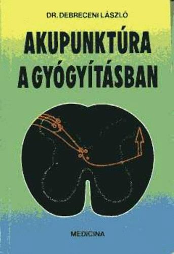 Dr. Debreceni Lszl - Akupunktra a gygytsban