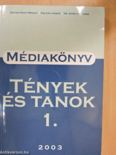 Enyedi Nagy Mihly Polyk Gbor Dr. Sarkady Ildik - Mdiaknyv - TNYEK S TANOK 1. 2003