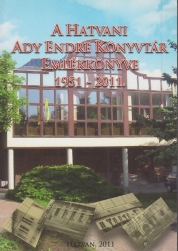 A Hatvani Ady Endre Knyvtr Emlkknyve 1951-2011.