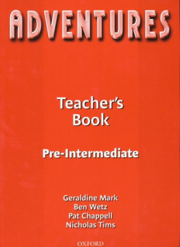 Ben Wetz, Pat Chappell, Nicholas Tims Geraldine Mark - Adventures Pre-Intermediate Teacher's Book