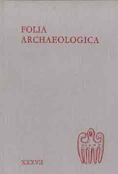 Fodor Istv�n  (Szerk.) - Folia archaeologica XXXVII.