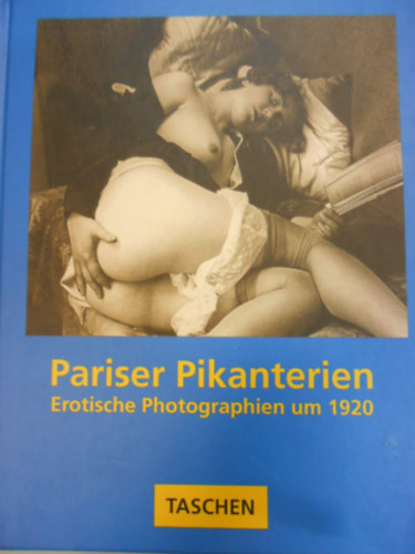 Pariser Pikanterien (Erotische Photographien um 1920)
