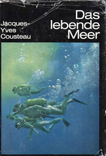 Jacques-Yves Cousteau - Das lebende Meer