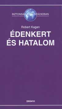 Robert Kagan - Édenkert és hatalom