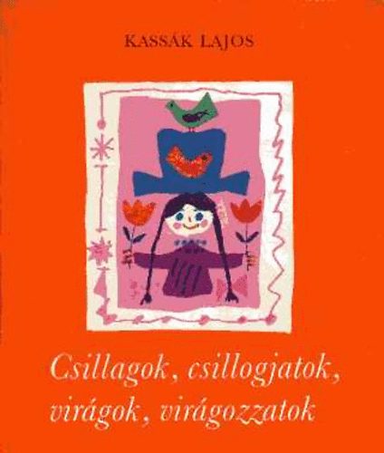 Kass�k Lajos - Csillagok, csillogjatok, vir�gok, vir�gozzatok