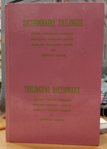 Maison Sabek - Dictionnaire Trilingue - Trilingual Dictionary - Nyelvakad�mia, h�romnyelv� sz�t�r (Librairie Edition Diffusion)