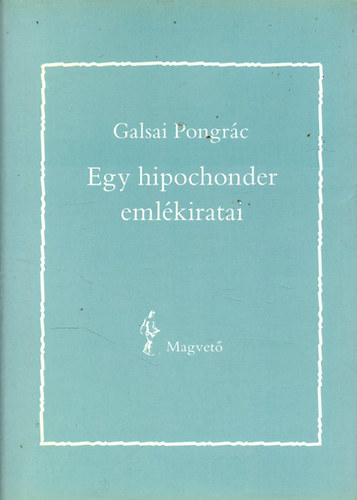 Galsai Pongr�c - Egy hipochonder eml�kiratai