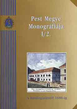 Kosáry Domokos (főszerk.) - Pest megye monográfiája I/2.: A honfoglalástól 1686-ig