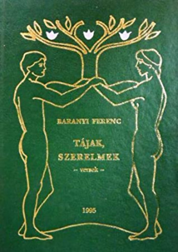 Baranyi Ferenc - T�jak, szerelmek