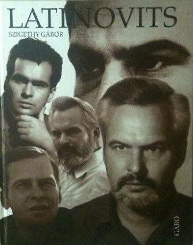 Szigethy G�bor - Latinovits - Jelenetek egy sz�n�sz �let�b�l