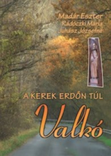 Madr - Rdczki - Juhsz - A kerek erdn tl - Valk